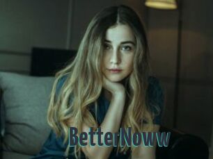 BetterNoww