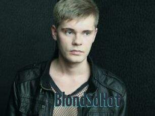 BlondSoHot