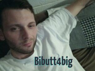 Bibutt4big