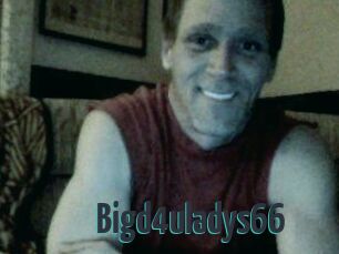 Bigd4uladys66