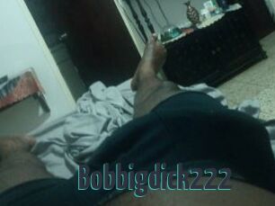 Bobbigdick222