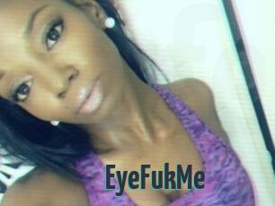 EyeFukMe