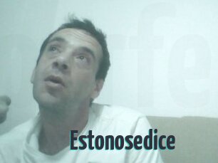 Estonosedice