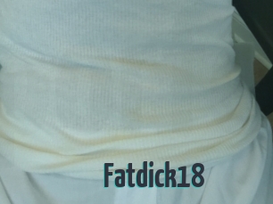 Fatdick18