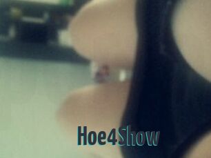 Hoe4Show