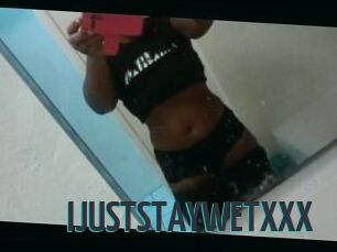 IJUSTSTAYWETXXX