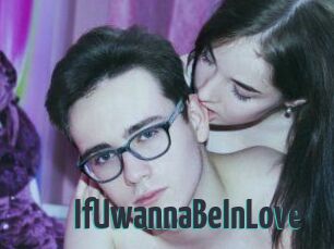 IfUwannaBeInLove