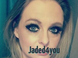 Jaded4you