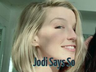 Jodi_Says_So