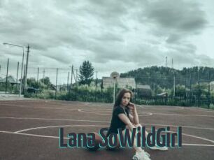 Lana_SoWildGirl