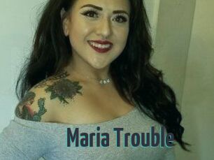 Maria_Trouble