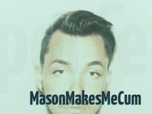 MasonMakesMeCum