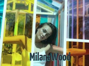 MilanaWood