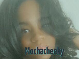 Mochacheeky