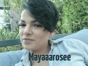 Mayaaarosee