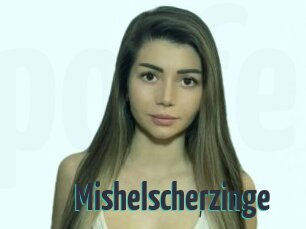 Mishelscherzinge