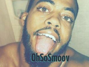 OhSoSmoov