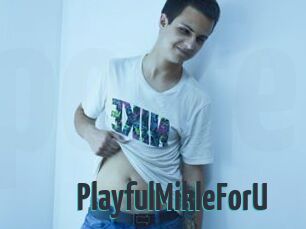 PlayfulMikleForU