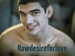 Rawdesireforlove