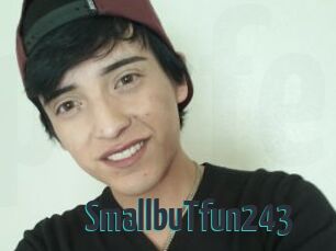 SmallbuTfun243