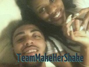 TeamMakeHerShake