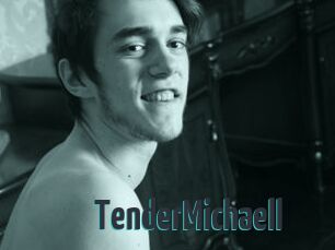 TenderMichaell