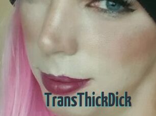 TransThickDick