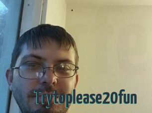 Trytoplease20fun