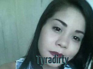 Tyradirty