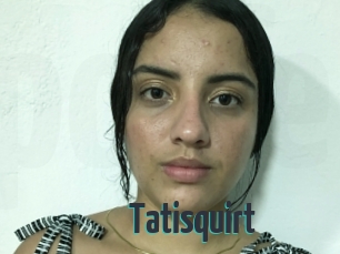 Tatisquirt