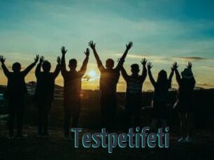 Testpetifeti