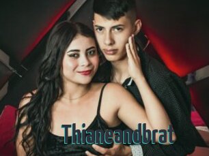 Thianeandbrat