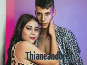 Thianeandbret