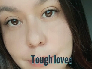 Tough_lovee