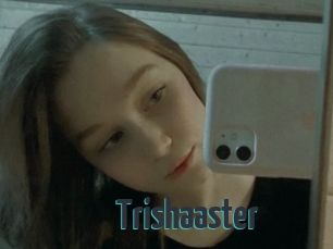 Trishaaster