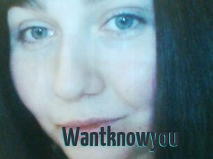 Wantknowyou